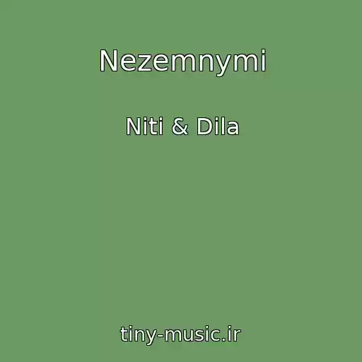 کاور آهنگ Nezemnymi از Niti & Dila