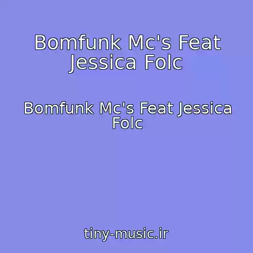 کاور آهنگ Bomfunk Mc's Feat Jessica Folc از Bomfunk Mc's Feat Jessica Folc