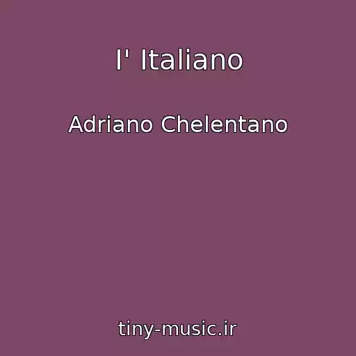 کاور آهنگ I' Italiano از Adriano Chelentano