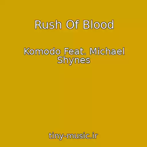 کاور آهنگ Rush Of Blood از Komodo Feat. Michael Shynes