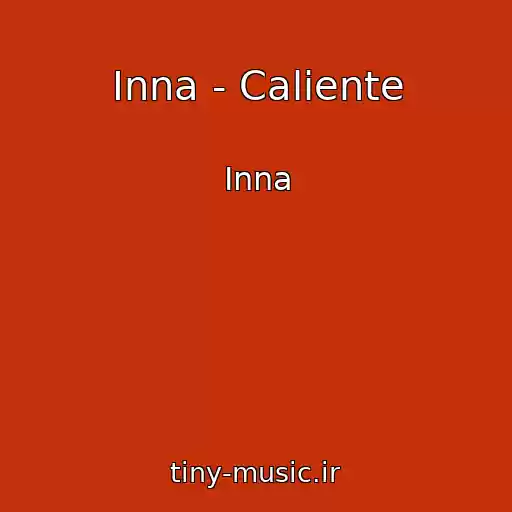 کاور آهنگ Inna - Caliente از Inna