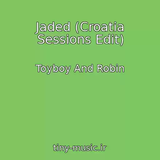 کاور آهنگ Jaded (Croatia Sessions Edit) از Toyboy And Robin