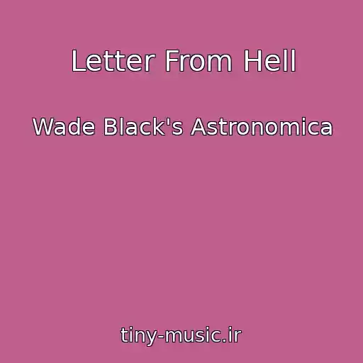 کاور آهنگ Letter From Hell از Wade Black's Astronomica