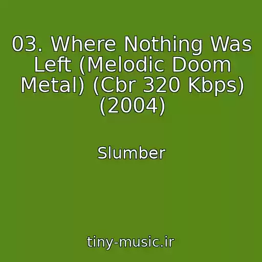 کاور آهنگ 03. Where Nothing Was Left (Melodic Doom Metal) (Cbr 320 Kbps) (2004) از Slumber
