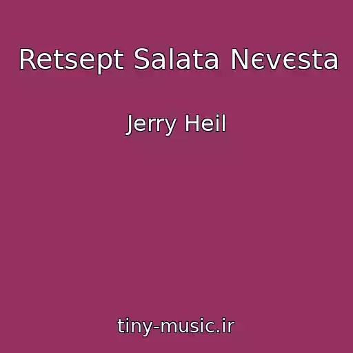 کاور آهنگ Retsept Salata Nєvєsta از Jerry Heil