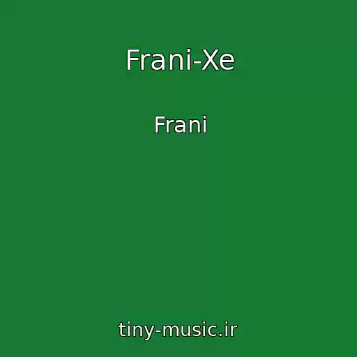 کاور آهنگ Frani-Xe از Frani
