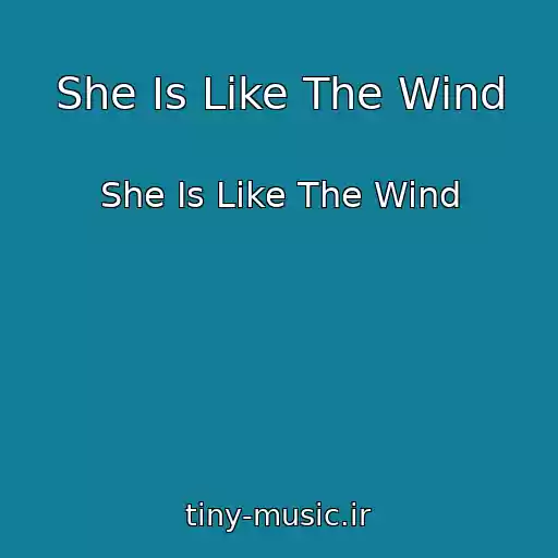 کاور آهنگ She Is Like The Wind از She Is Like The Wind