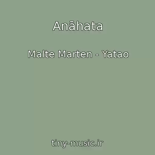 کاور آهنگ Anāhata از Malte Marten - Yatao
