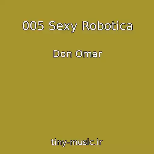 کاور آهنگ 005 Sexy Robotica از Don Omar