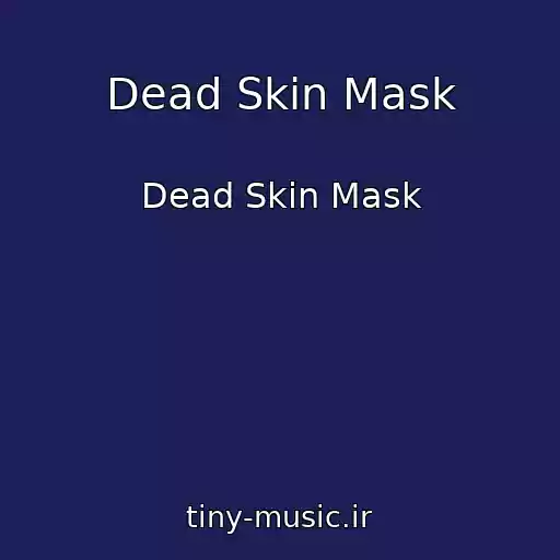کاور آهنگ Dead Skin Mask از Dead Skin Mask