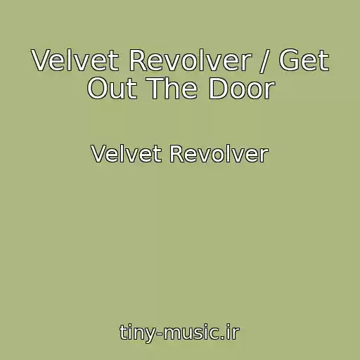 کاور آهنگ Velvet Revolver / Get Out The Door از Velvet Revolver
