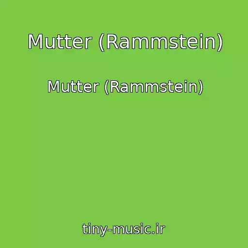 کاور آهنگ Mutter (Rammstein) از Mutter (Rammstein)