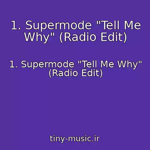 کاور آهنگ 1. Supermode "Tell Me Why" (Radio Edit) از 1. Supermode "Tell Me Why" (Radio Edit)