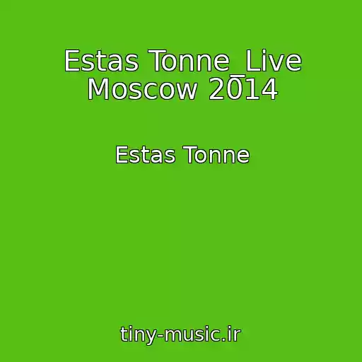 کاور آهنگ Estas Tonne_Live Moscow 2014 از Estas Tonne