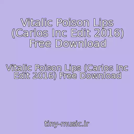 کاور آهنگ Vitalic Poison Lips (Carlos Inc Edit 2016) Free Download از Vitalic Poison Lips (Carlos Inc Edit 2016) Free Download
