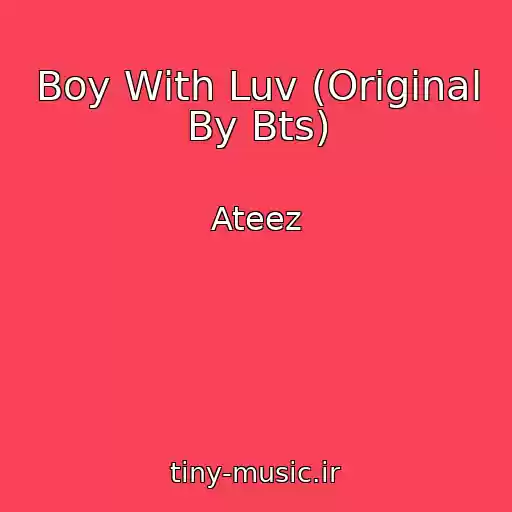 کاور آهنگ Boy With Luv (Original By Bts) از Ateez