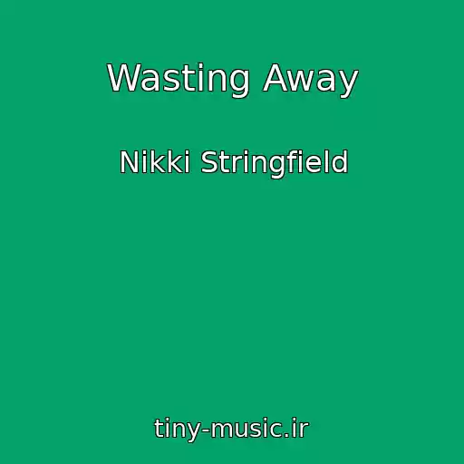 کاور آهنگ Wasting Away از Nikki Stringfield