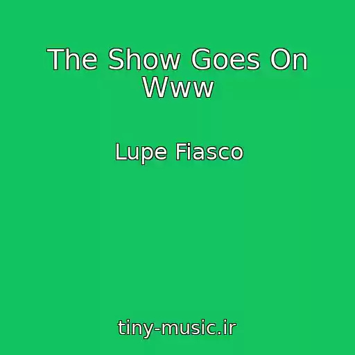 کاور آهنگ The Show Goes On Www از Lupe Fiasco