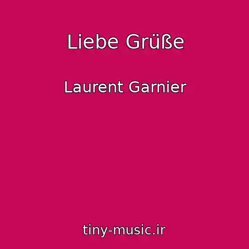 کاور آهنگ Liebe Grüße از Laurent Garnier