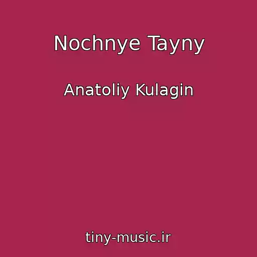 کاور آهنگ Nochnye Tayny از Anatoliy Kulagin