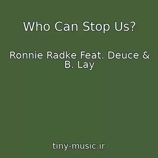 کاور آهنگ Who Can Stop Us? از Ronnie Radke Feat. Deuce & B. Lay