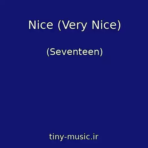 کاور آهنگ Nice (Very Nice) از (Seventeen)