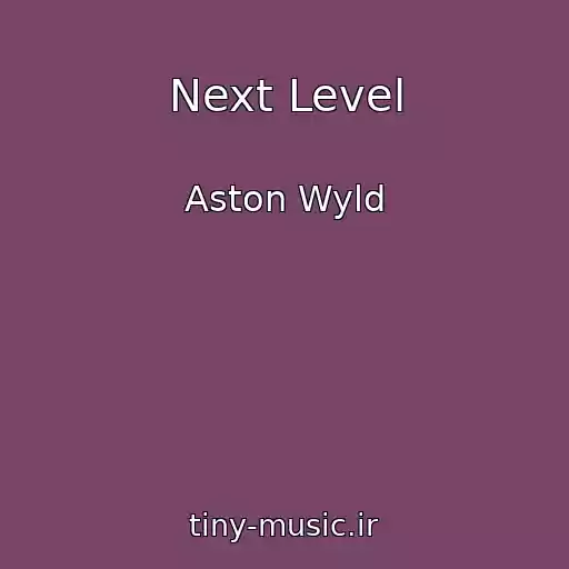 کاور آهنگ Next Level از Aston Wyld