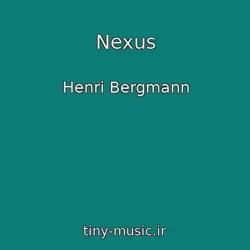 کاور آهنگ Nexus از Henri Bergmann