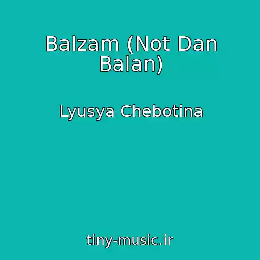 کاور آهنگ Balzam (Not Dan Balan) از Lyusya Chebotina