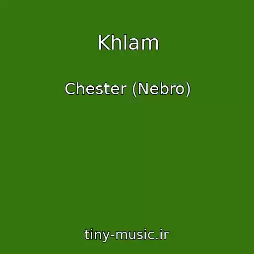 کاور آهنگ Khlam از Chester (Nebro)