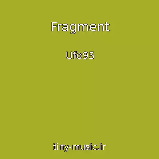 کاور آهنگ Fragment از Ufo95