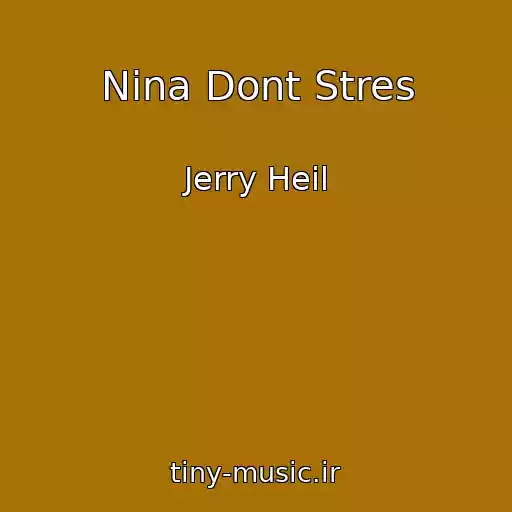 کاور آهنگ Nіna Dont Stres از Jerry Heil