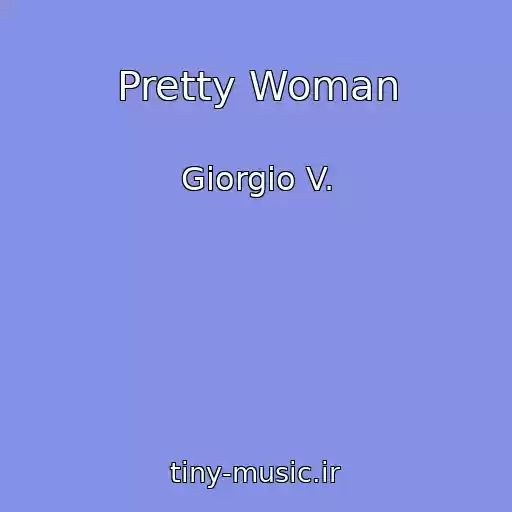 کاور آهنگ Pretty Woman از Giorgio V.