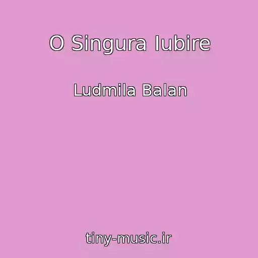 کاور آهنگ O Singura Iubire از Ludmila Balan