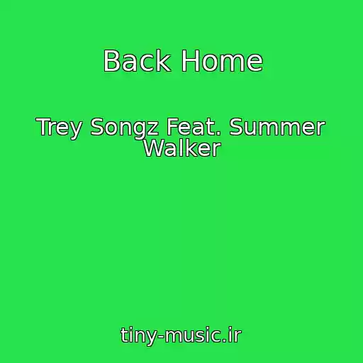 کاور آهنگ Back Home از Trey Songz Feat. Summer Walker
