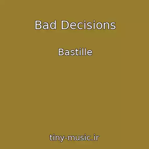 کاور آهنگ Bad Decisions از Bastille