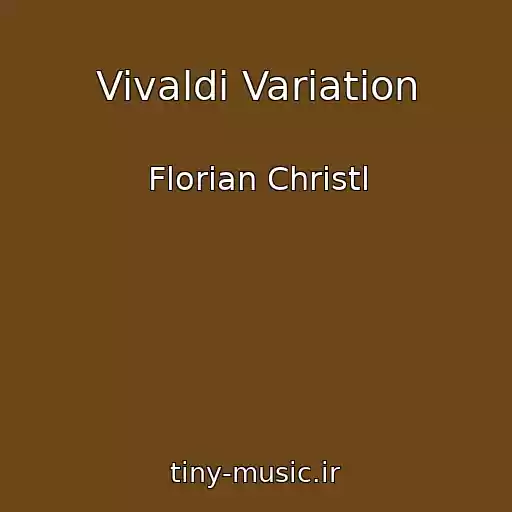 کاور آهنگ Vivaldi Variation از Florian Christl