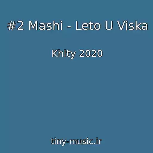 کاور آهنگ #2 Mashi - Leto U Viska از Khity 2020