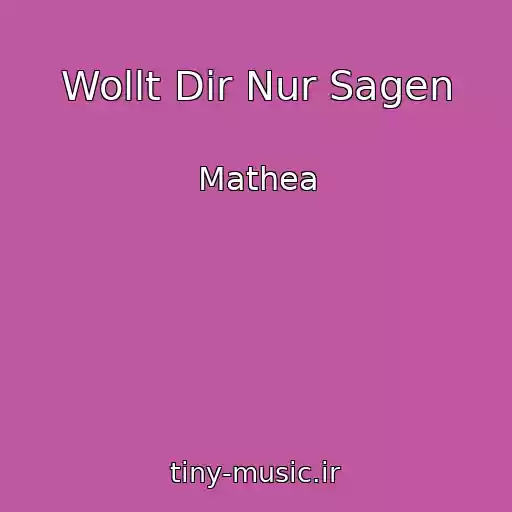 کاور آهنگ Wollt Dir Nur Sagen از Mathea