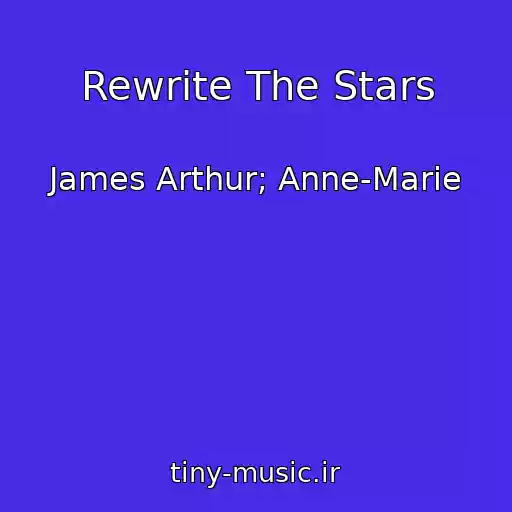 کاور آهنگ Rewrite The Stars از James Arthur; Anne-Marie