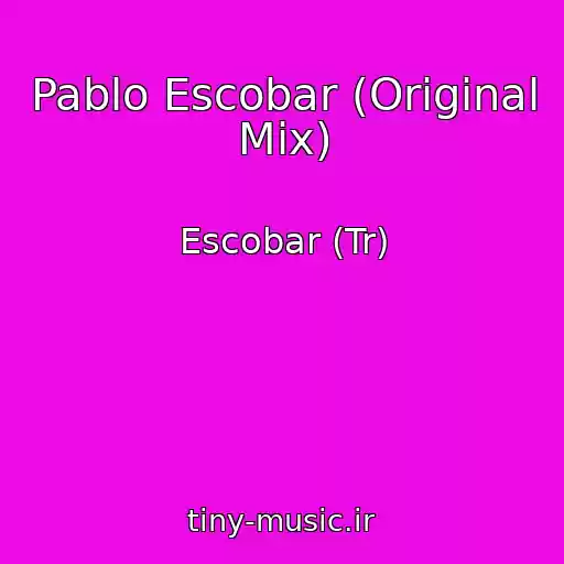 کاور آهنگ Pablo Escobar (Original Mix) از Escobar (Tr)
