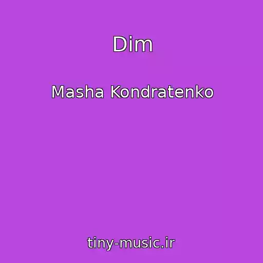 کاور آهنگ Dim از Masha Kondratenko