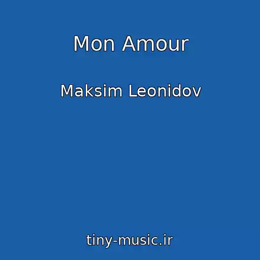 کاور آهنگ Mon Amour از Maksim Leonidov