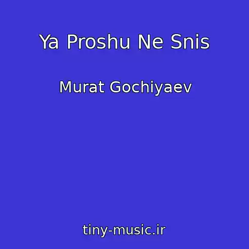 کاور آهنگ Ya Proshu Ne Snis از Murat Gochiyaev