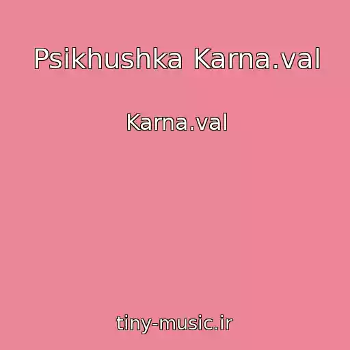 کاور آهنگ Psikhushka Karna.val از Karna.val