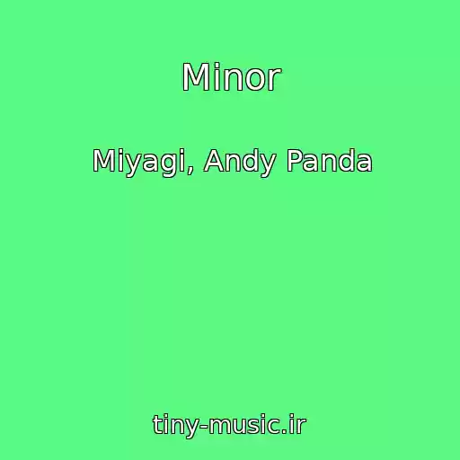 کاور آهنگ Minor از Miyagi, Andy Panda