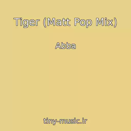 کاور آهنگ Tiger (Matt Pop Mix) از Abba