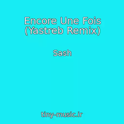 کاور آهنگ Encore Une Fois (Yastreb Remix) از Sash