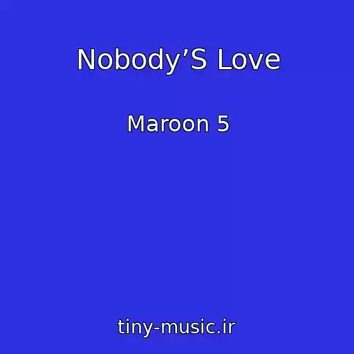 کاور آهنگ Nobody’S Love از Maroon 5