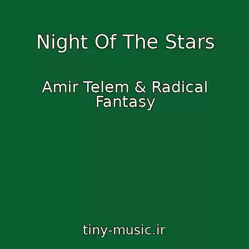 کاور آهنگ Night Of The Stars از Amir Telem & Radical Fantasy